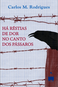 H� R�STIAS DE DOR NO CANTO DOS P�SSAROS