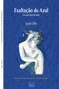 EXALTA��O DO AZUL: EVOCANDO RAUL BRAND�O