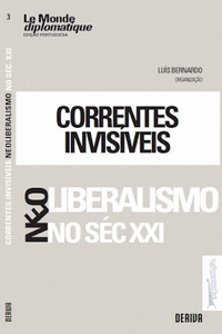 CORRENTES INVIS�VEIS - NEOLIBERALISMO NO S�C. XXI
