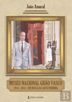 MUSEU NACIONAL GR�O VASCO 1916-2016