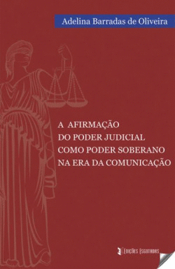 A AFIRMA��O DO PODER JUDICIAL COMO PODER SOBERANO NA ERA DA COMINUCA��O