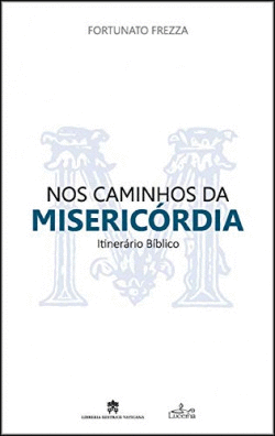 NOS CAMINHOS DA MISERICRDIA - ITINERRIO BBLICO
