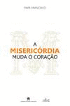 MISERIC�RDIA MUDA O CORA��O