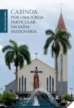 CABINDA: POR UMA IGREJA PARTICULAR EM SA�DA MISSION�RIA