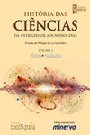 HIST�RIA DAS CI�NCIAS, VOL. II, F�SICA E QU�MICA �