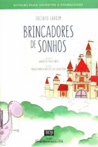 BRINCADORES SONHOS: ROTEIRO PARA DOCENTES E FORMADOR