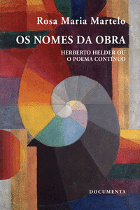 OS NOMES DA OBRA - HERBERTO HELDER OU O POEMA CONT�NUO