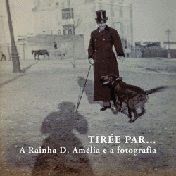 TIR�E PAR... A RAINHA D. AM�LIA E A FOTOGRAFIA