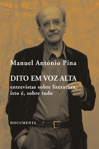 DITO EM VOZ ALTA - ENTREVISTAS SOBRE LITERATURA, ISTO �, SOBRE TUDO
