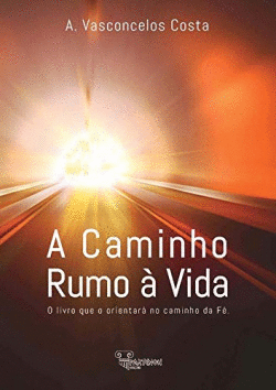 A CAMINHO,RUMO � VIDA