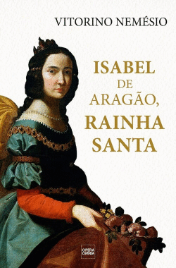 ISABEL DE ARAGO, RAINHA SANTA