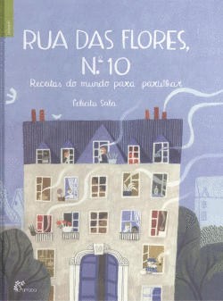 RUA DAS FLORES N�10: RECEITAS DO MUNDO PARA PARTILHAR