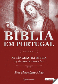 A B�BLIA EM PORTUGAL: AS L�NGUAS DA B�BLIA 23 S�CULOS DE TRADU��ES