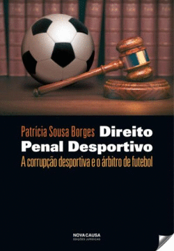 DIREITO PENAL DESPORTIVO: CORRUP�AO DESPOSTIVA EO ARBITRO DE FUTEBOL