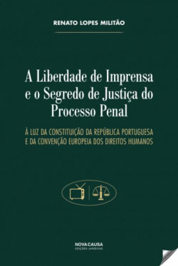 A LIBERDADE DE IMPRENSA E O SEGREDO DE JUSTI�A DO PROCESSO PENAL