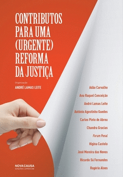 CONTRIBUTOS PARA UMA (URGENTE) REFORMA DA JUSTI�A