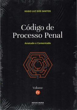 C�DIGO DE PROCESSO PENAL ANOTADO E COMENTADO VOL. IV