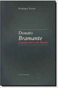 BRAMANTE: DONATO BRAMANTE, ARQUITECTURA DA ILUSAO