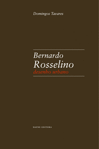ROSSELINO: BERNARDO ROSSELINO. DESENHO URBANO