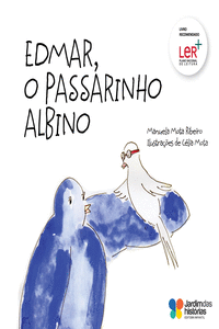 EDMAR, O PASSARINHO ALBINO