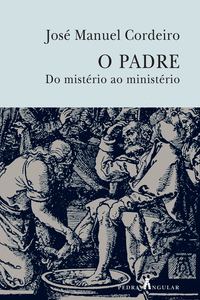 O PADRE - DO MIST�RIO AO MINIST�RIO