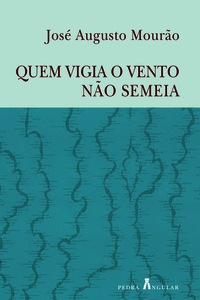 QUEM VIGIA O VENTO N�O SEMEIA