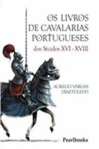 OS LIVROS DE CAVALARIAS PORTUGUESES-S�C.XVI-XVIII
