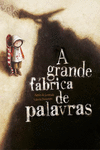 A GRANDE FBRICA DE PALAVRAS