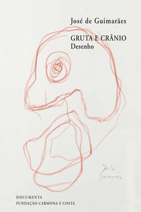 GRUTA E CR�NIO - DESENHO 1963-2011