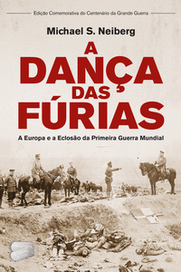 A DAN�A DAS F�RIAS - A EUROPA E A ECLOS�O DA PRIMEIRA GUERRA MUNDIAL