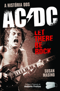 LET THERE BE ROCK: A HISTORIA DOS AC/DC