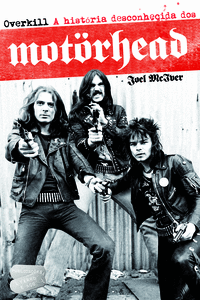 OVERKILL: A HIST�RIA DESCONHECIDA DOS MOTORHEAD