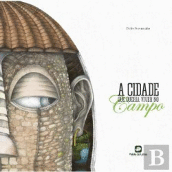 A CIDADE QUE QUERIA VIVER NO CAMPO