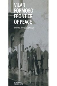 VILAR FORMOSO - FRONTIER OF PEACE