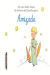 AS MAIS BELAS FRASES DE ANTOINE DE ANTOINE DE SAINT-EXUP�RY:AMIZADE