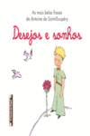 AS MAIS BELAS FRASES DE ANTOINE DE ANTOINE DE SAINT-EXUP�RY:DESEJOS E SONHOS