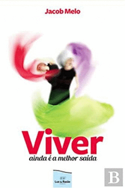 VIVER: A�NDA E MELHOR A SA�DA