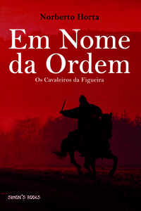 EM NOME DA ORDEM - OS CAVALEIROS DA FIGUEIRA