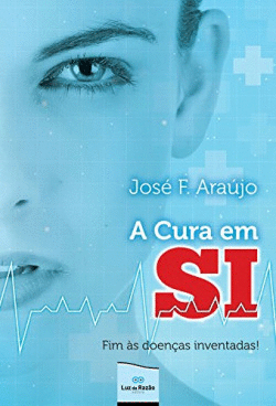A CURA EM SI: FIM AS DOEN�AS INVENTADAS