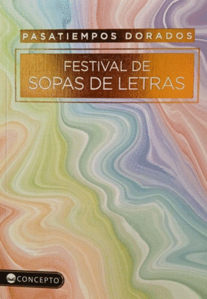 PASATIEMPOS DORADOS - FESTIVAL DE SOPAS DE LETRAS