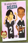 MI AMIGA TIENE DISLEXIA