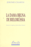 LA DAMA BRUNA DE BIELORUSSIA