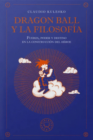 DRAGON BALL Y LA FILOSOF�A